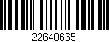 Código de barras (EAN, GTIN, SKU, ISBN): '22640665'