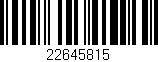 Código de barras (EAN, GTIN, SKU, ISBN): '22645815'