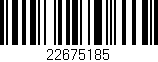 Código de barras (EAN, GTIN, SKU, ISBN): '22675185'