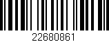 Código de barras (EAN, GTIN, SKU, ISBN): '22680861'