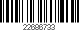 Código de barras (EAN, GTIN, SKU, ISBN): '22686733'