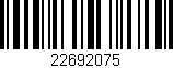 Código de barras (EAN, GTIN, SKU, ISBN): '22692075'