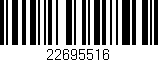 Código de barras (EAN, GTIN, SKU, ISBN): '22695516'