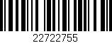 Código de barras (EAN, GTIN, SKU, ISBN): '22722755'