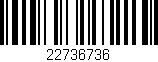 Código de barras (EAN, GTIN, SKU, ISBN): '22736736'