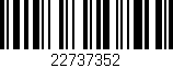 Código de barras (EAN, GTIN, SKU, ISBN): '22737352'