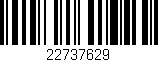 Código de barras (EAN, GTIN, SKU, ISBN): '22737629'