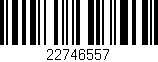 Código de barras (EAN, GTIN, SKU, ISBN): '22746557'