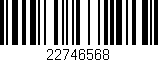 Código de barras (EAN, GTIN, SKU, ISBN): '22746568'