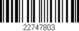 Código de barras (EAN, GTIN, SKU, ISBN): '22747803'