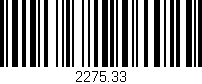Código de barras (EAN, GTIN, SKU, ISBN): '2275.33'