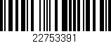 Código de barras (EAN, GTIN, SKU, ISBN): '22753391'