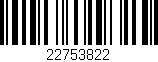 Código de barras (EAN, GTIN, SKU, ISBN): '22753822'
