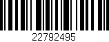 Código de barras (EAN, GTIN, SKU, ISBN): '22792495'