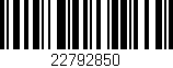 Código de barras (EAN, GTIN, SKU, ISBN): '22792850'
