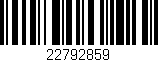 Código de barras (EAN, GTIN, SKU, ISBN): '22792859'