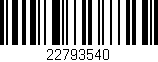 Código de barras (EAN, GTIN, SKU, ISBN): '22793540'
