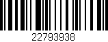 Código de barras (EAN, GTIN, SKU, ISBN): '22793938'