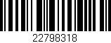 Código de barras (EAN, GTIN, SKU, ISBN): '22798318'