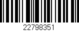 Código de barras (EAN, GTIN, SKU, ISBN): '22798351'