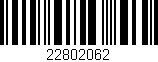 Código de barras (EAN, GTIN, SKU, ISBN): '22802062'