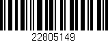 Código de barras (EAN, GTIN, SKU, ISBN): '22805149'