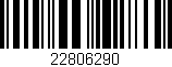Código de barras (EAN, GTIN, SKU, ISBN): '22806290'
