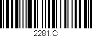 Código de barras (EAN, GTIN, SKU, ISBN): '2281.C'