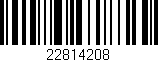 Código de barras (EAN, GTIN, SKU, ISBN): '22814208'
