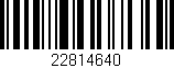 Código de barras (EAN, GTIN, SKU, ISBN): '22814640'