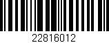 Código de barras (EAN, GTIN, SKU, ISBN): '22816012'