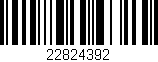 Código de barras (EAN, GTIN, SKU, ISBN): '22824392'