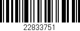 Código de barras (EAN, GTIN, SKU, ISBN): '22833751'