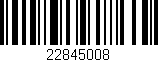 Código de barras (EAN, GTIN, SKU, ISBN): '22845008'