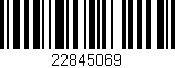 Código de barras (EAN, GTIN, SKU, ISBN): '22845069'