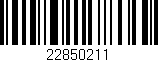 Código de barras (EAN, GTIN, SKU, ISBN): '22850211'