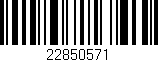 Código de barras (EAN, GTIN, SKU, ISBN): '22850571'