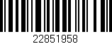 Código de barras (EAN, GTIN, SKU, ISBN): '22851958'