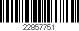 Código de barras (EAN, GTIN, SKU, ISBN): '22857751'