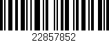 Código de barras (EAN, GTIN, SKU, ISBN): '22857852'