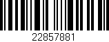 Código de barras (EAN, GTIN, SKU, ISBN): '22857881'
