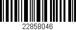 Código de barras (EAN, GTIN, SKU, ISBN): '22858046'