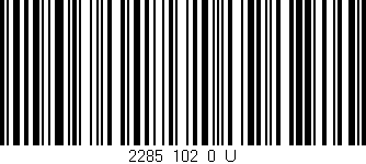 Código de barras (EAN, GTIN, SKU, ISBN): '2285_102_0_U'