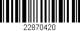 Código de barras (EAN, GTIN, SKU, ISBN): '22870420'