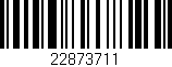 Código de barras (EAN, GTIN, SKU, ISBN): '22873711'
