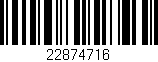 Código de barras (EAN, GTIN, SKU, ISBN): '22874716'