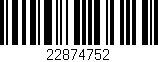 Código de barras (EAN, GTIN, SKU, ISBN): '22874752'