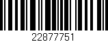 Código de barras (EAN, GTIN, SKU, ISBN): '22877751'