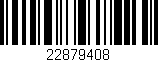 Código de barras (EAN, GTIN, SKU, ISBN): '22879408'