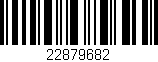 Código de barras (EAN, GTIN, SKU, ISBN): '22879682'